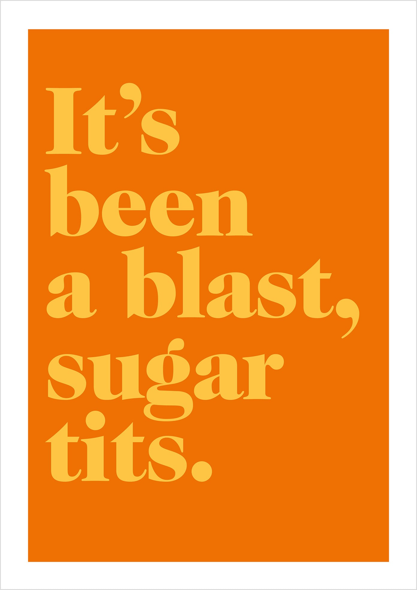 "It's Been A Blast" (serif)