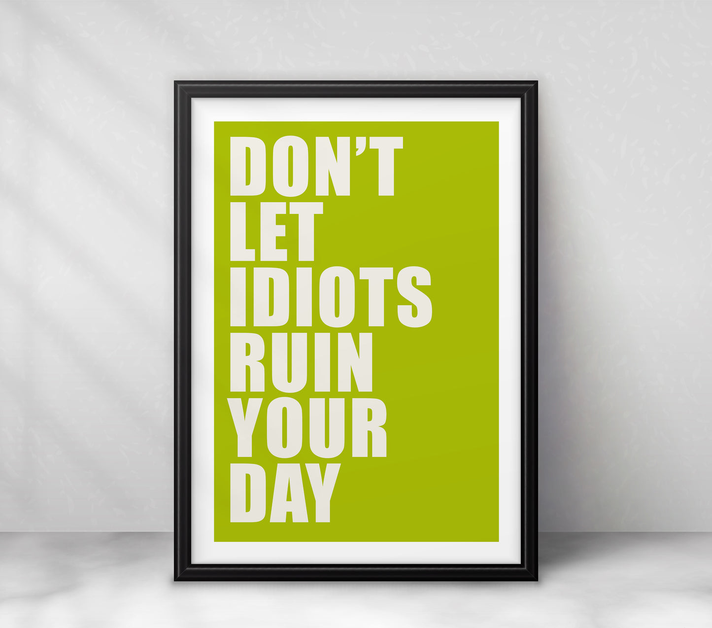 Don't Let Idiots Ruin Your Day